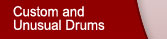 Custom & Unusual Drums